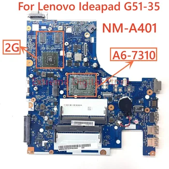 Для Lenovo Ideapad G51-35 материнская плата ноутбука NM-A401 с A6-7310 2G DDR3 100% Протестирована, Полностью Работает