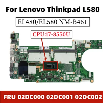 Используется для материнской платы ноутбука ThinkPad L580 Mainboard EL480/EL580 NM-B461 С процессором I7-8550U FRU 02DC000 02DC001 02DC002