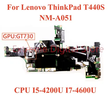 Для ноутбука Lenovo ThinkPad T440S материнская плата NM-A051 с процессором I5-4200U, графическим процессором I7-4600U: GT730 протестирован на 100%, полностью работает